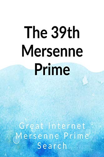 The 39th mersenne prime - the,